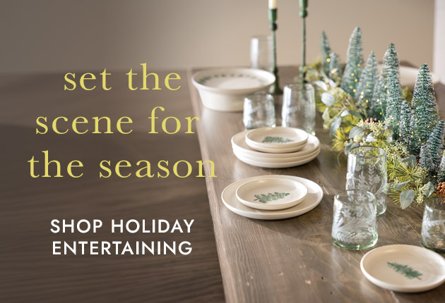 Image of holiday entertaining table. set the scene for the season SHOP HOLIDAY ENTERTAINING
